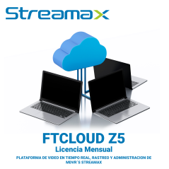 LICENCIA MENSUAL FTCLOUD Z5 / PLATAFORMA DE VIDEO EN TIEMPO REAL, RASTREO Y ADMINISTRACION DE MDVR´S STREAMAX